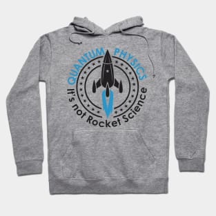 Quantum Physics - Its not Rocket Science Hoodie